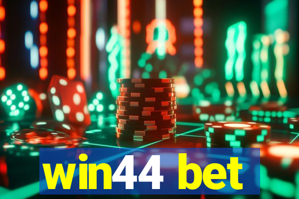 win44 bet